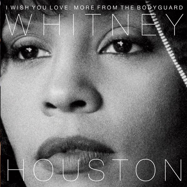 Houston Whitney: I Wish You Love: More From The Bodyguard (25th Anniversary Edition)-889854651428