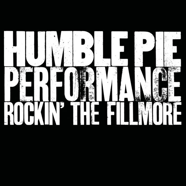 Humble Pie: Performance-Rockin' The Fillmore-600753918678