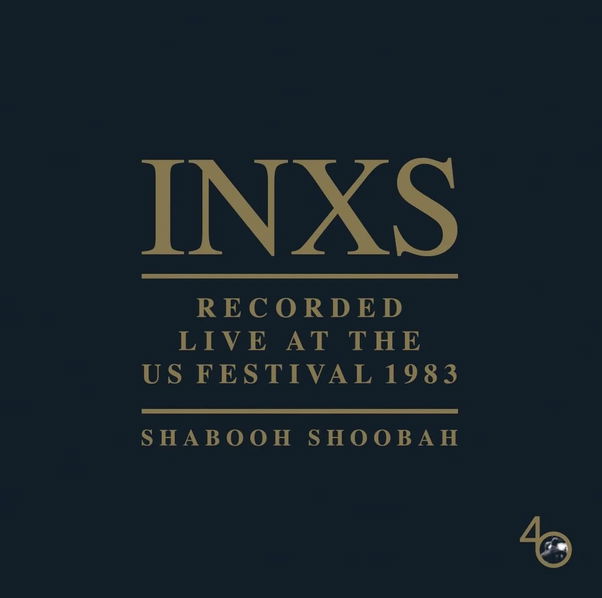 INXS: Shabooh Shoobah (Live At The US Festival 1983)-602448273239