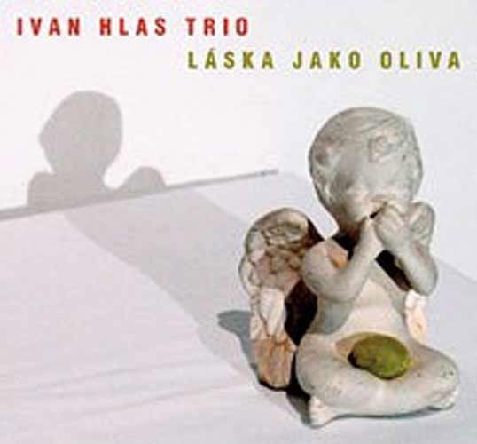 Ivan Hlas Trio: Láska jako oliva-8595026661523