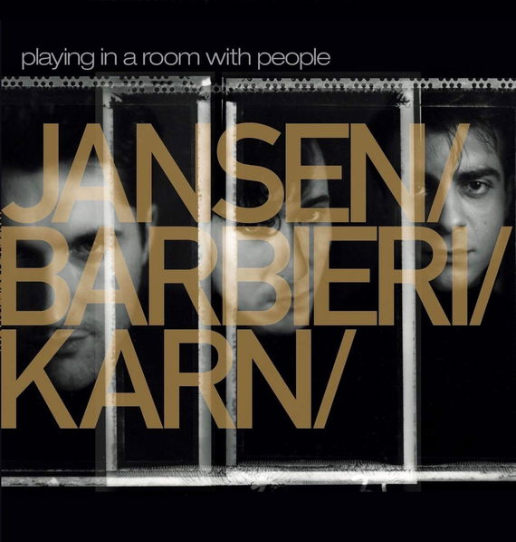 Jansen: Barbieri: Karn: Playing In A Room With People-5055869546874