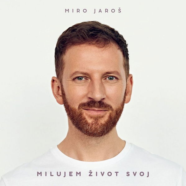 Jaroš Miro: Milujem život svoj-8588005529303