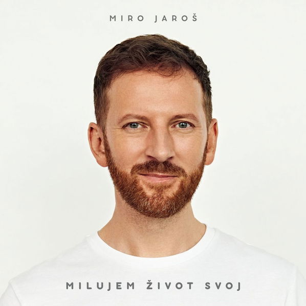 Jaroš Miro: Milujem život svoj-8588005529310