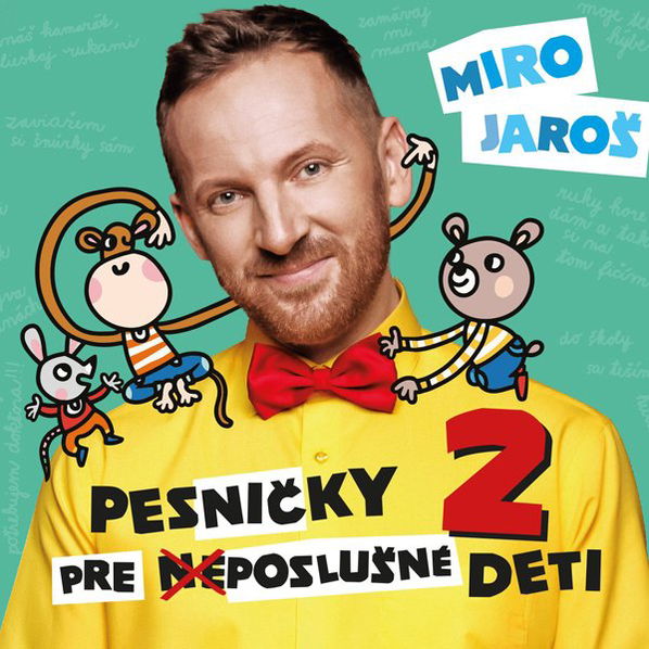 Jaroš Miro: Pesničky pre (ne)poslušné deti 2-8588005529136