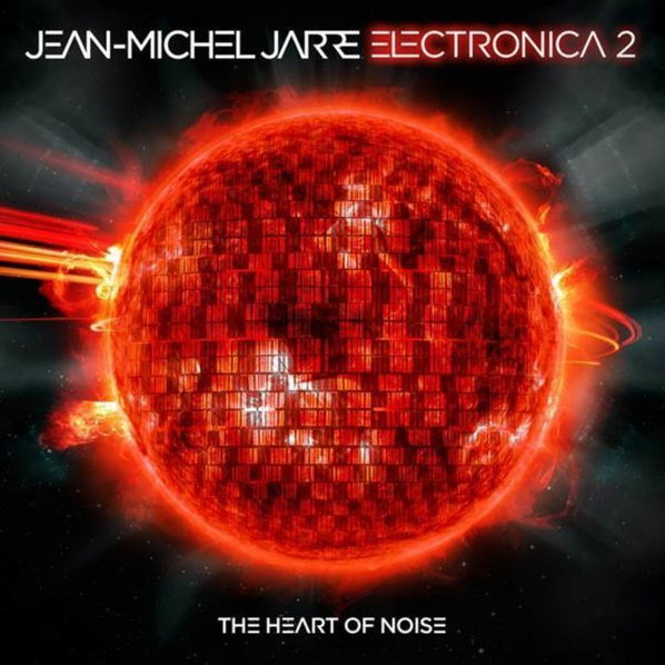 Jarre Jean Michel: Electronica 2: The Heart of Noise-888751966727