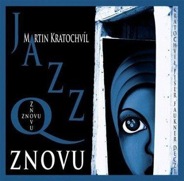 Jazz Q (Martin Kratochvíl): Znovu-8594159980235