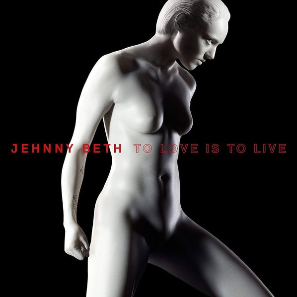 Jehnny Beth: To Love Is To Live-602508691485