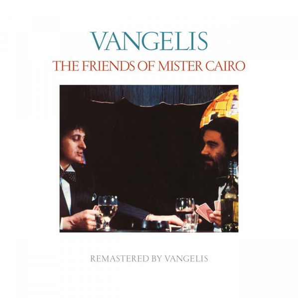 Jon & Vangelis: The Friends Of Mister Cairo (Remastered)-602547894106