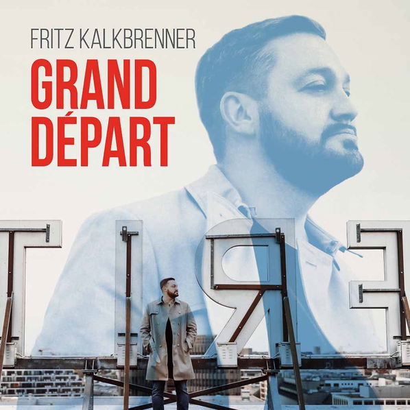 Kalkbrenner Fritz: Grand Départ-4050538235548