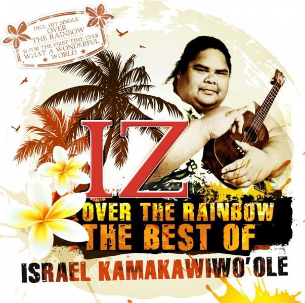 Kamakawiwo'Ole Israel: Somewhere Over The Rainbow (The Best Of)-602527634838