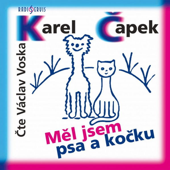 Karel Čapek: Měl jsem psa a kočku-8590236044722