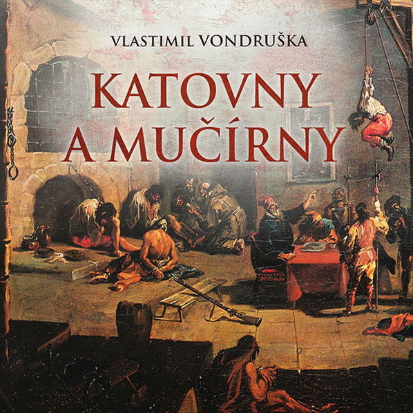 Katovny a mučírny (Vondruška - Svoboda Justin)-8595693408254