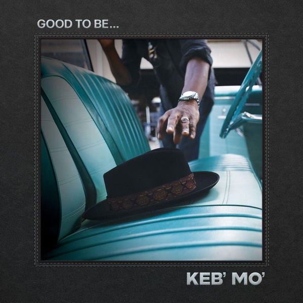 Keb'Mo: Good To Be...-888072299566