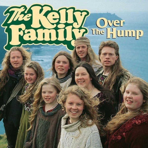 Kelly Family: Over The Hump-602557659740