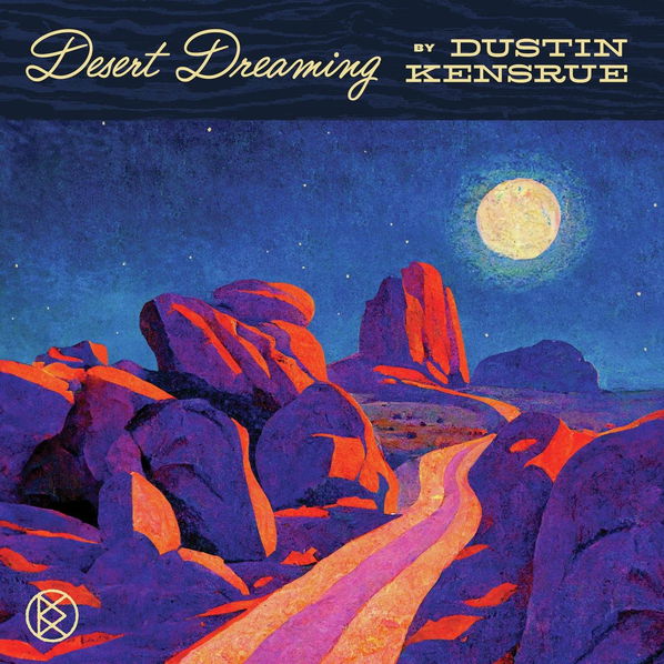 Kensrue Dustin: Desert Dreaming-4050538951042