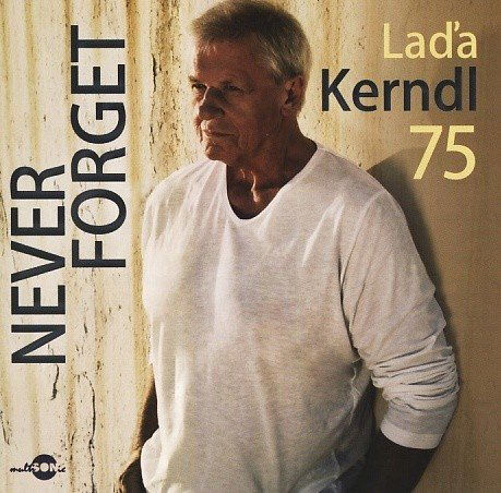 Kerndl Laďa: Laďa Kerndl 75 - Never Forget-741941090926