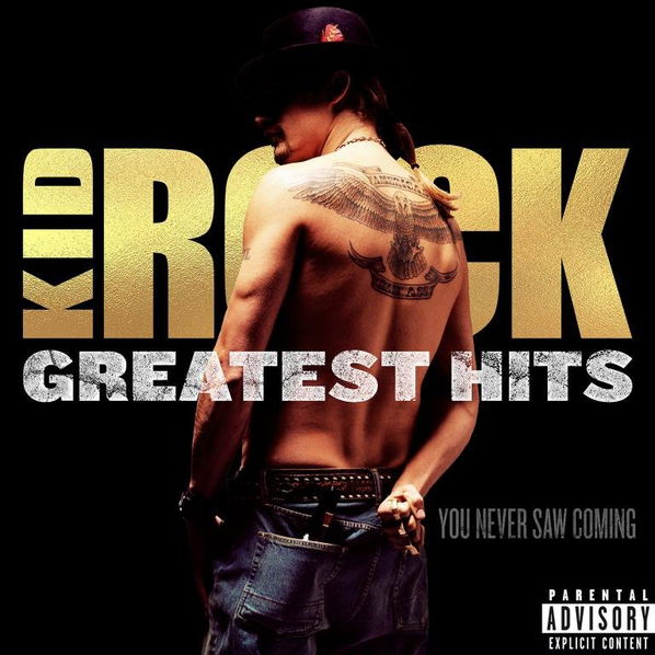 Kid Rock: Greatest Hits: You Never Saw Coming-93624905035