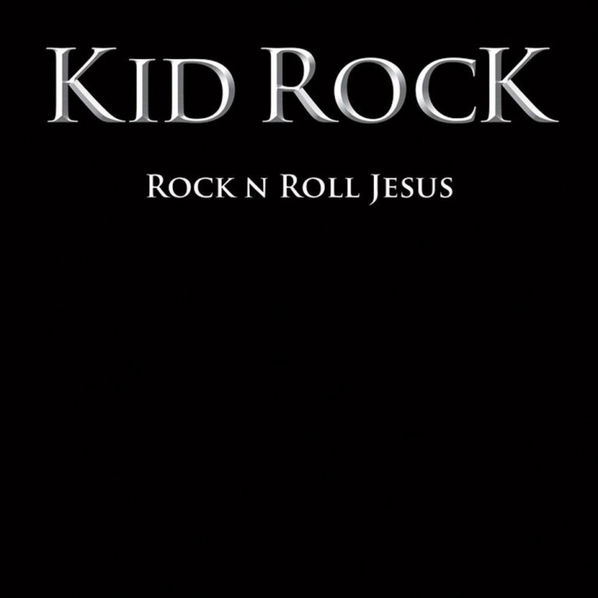 Kid Rock: Rock N Roll Jesus-75678997174