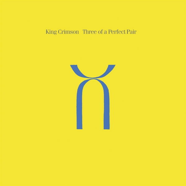 King Crimson: Three Of A Perfect Pair-633367911018