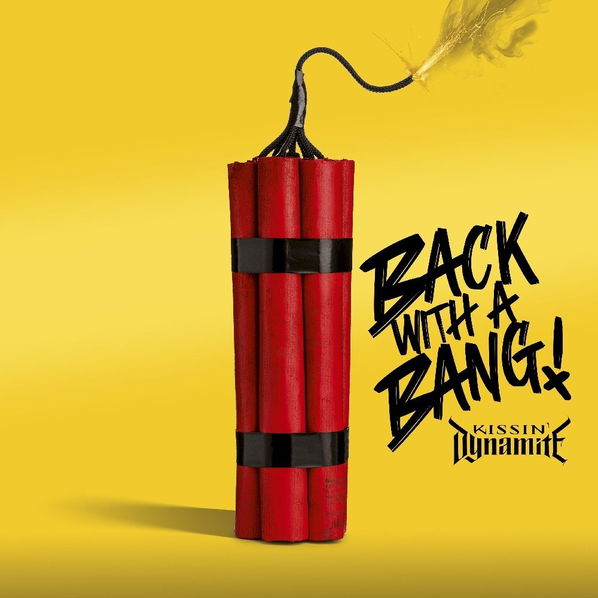 Kissin Dynamite: Back With A Bang-810155660062