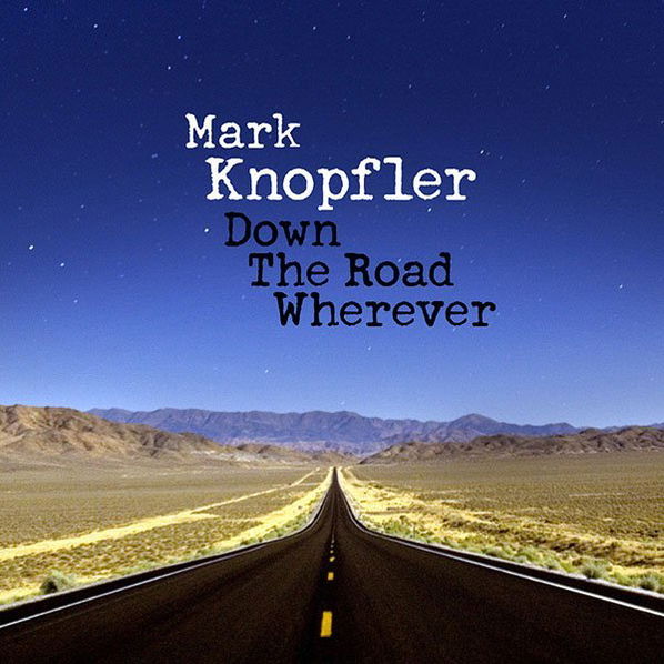 Knopfler Mark: Down The Road Wherever-602567940449