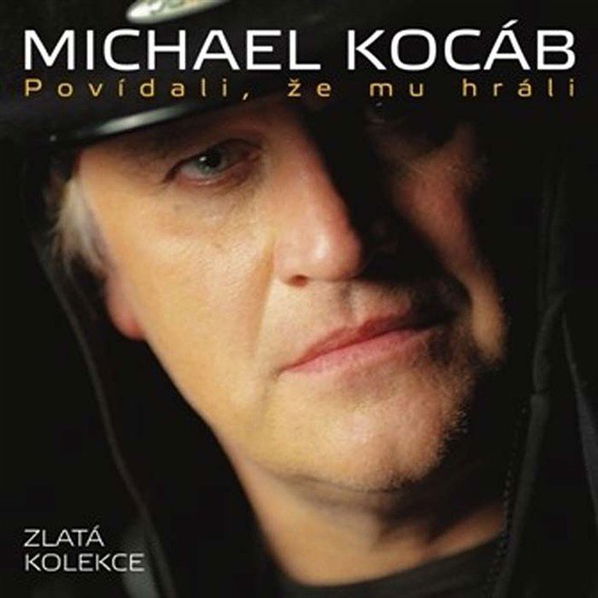 Kocáb Michael - Zlatá kolekce - Povídali, že mu hráli-99925626129