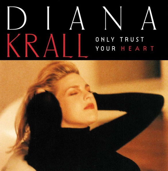 Krall Diana: Only Trust Your Heart-11105981026