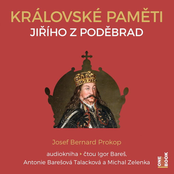 Královské paměti Jiřího z Poděbrad (Prokop Josef Bernard- Bareč Igor)-8594169486987