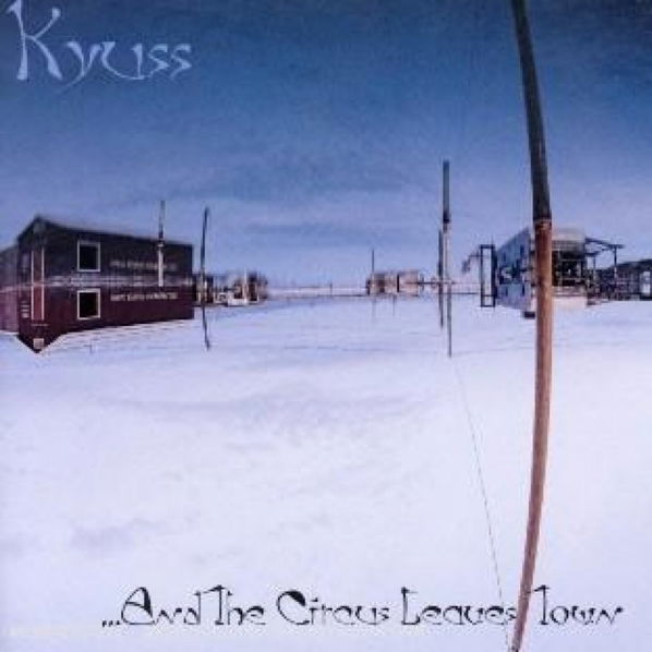 Kyuss: And The Circus Leaves-75596181129