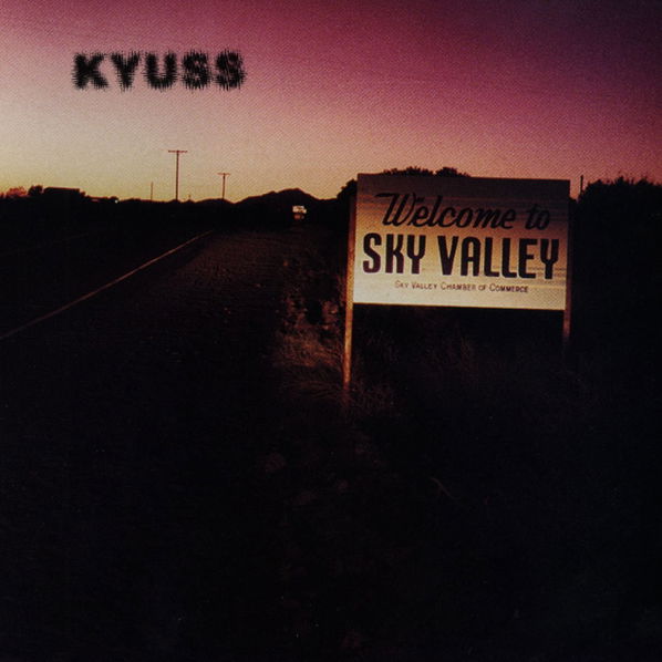 Kyuss:  Welcome To Sky Valley-81227958732