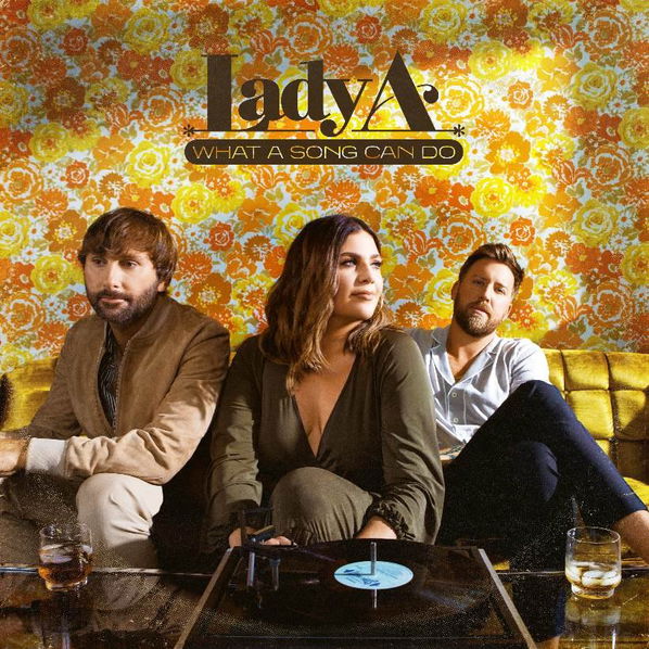 Lady A: What A Song Can Do-843930065417
