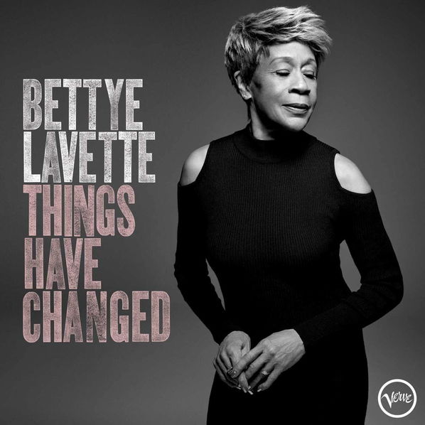 Lavette Bettye: Things Have Changed-602567267850