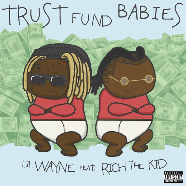 Lil Wayne & Rich The Kid: Trust Fund Babies-602438988433