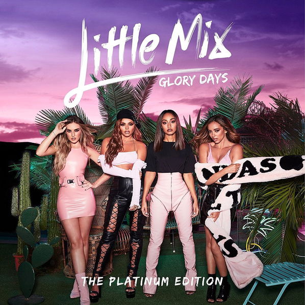 Little Mix: Glory Days: the Platinum Edition-889854772420