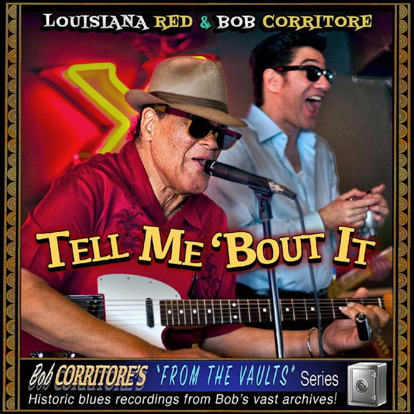 Louisiana Red & Bob Corritore: Tell Me 'Bout It-634457072763