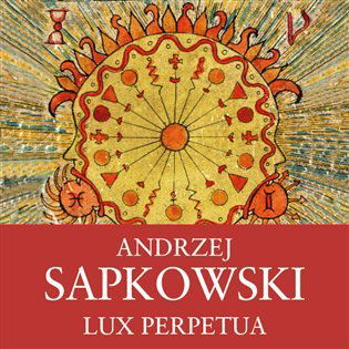 Lux Perpetua (Sapkowski Andrzej - Čekan Ernesto)-8595693406403