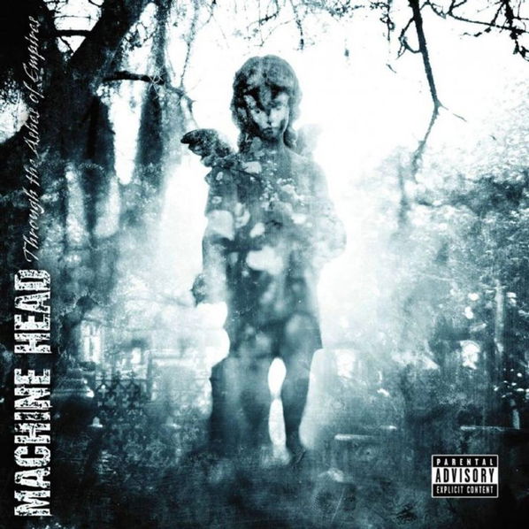 Machine Head: Through The Ashes Of Empires-16861836320