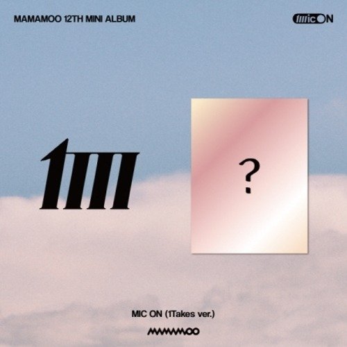 Mamamoo: Mic On (1Takes Version)-8804775253027