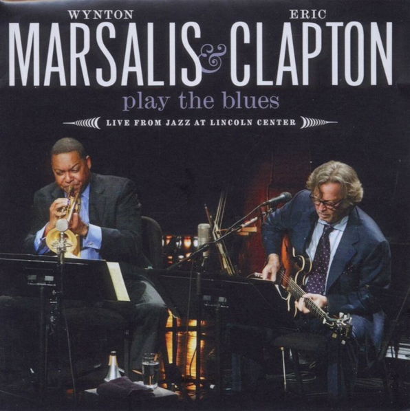 Marsalis Wynton and Clapton Eric: Play The Blues: Live From Jazz at Lincoln Center-81227975906