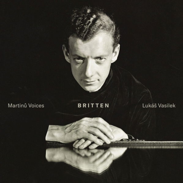 Martinů Voices & Lukáš Vasilek: Britten-8594211850346