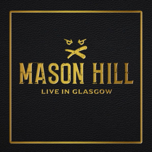 Mason Hill: Live In Glasgow-190296242397