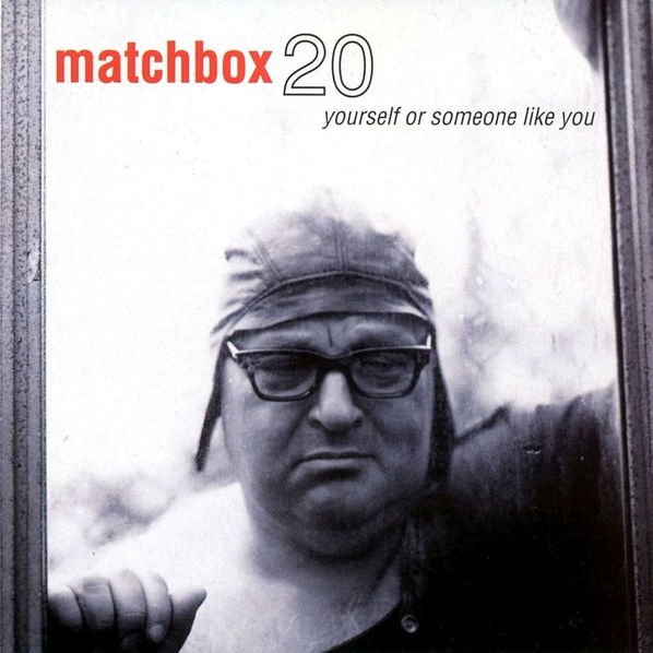 Matchbox Twenty: Yourself or Someone Like You-75678630217