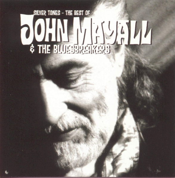 Mayall John & The Bluesbreakers: Silver Tones: The Best of John Mayall-8718627233115