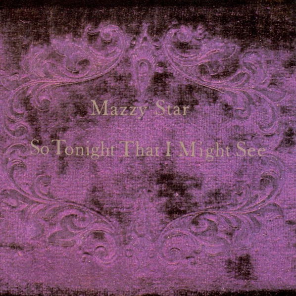 Mazzy Star: So Tonight That I Might See-602557537574