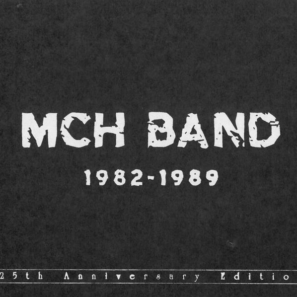 MCH Band: 1982-1989 (Limited edition)-8595050218021