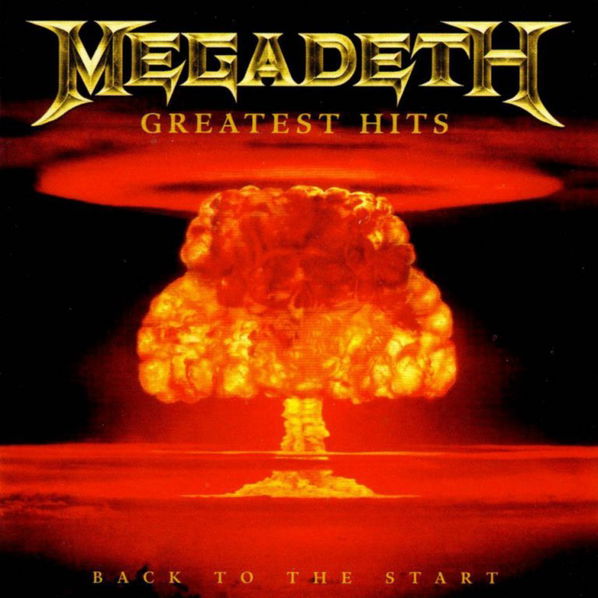 Megadeth: Greatest Hits: Back To The Start-724387392922