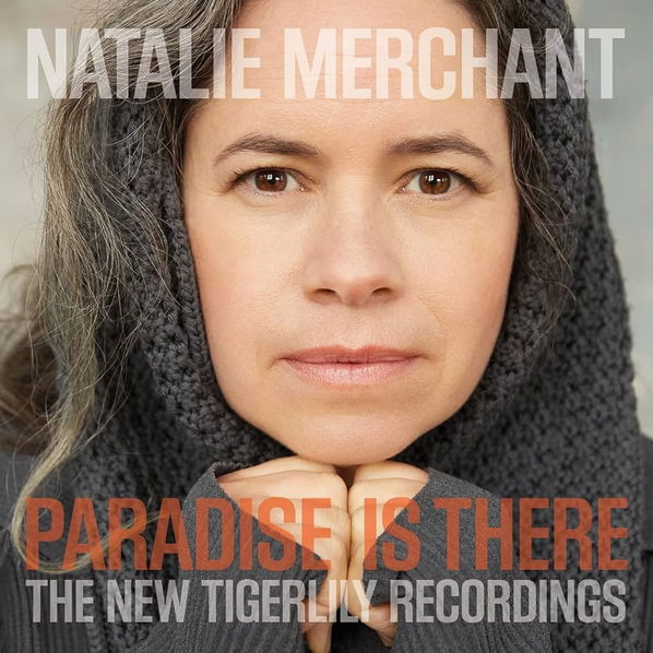 Merchant Natalie: Paradise Is There: New Tigerlily Recordings-75597950151