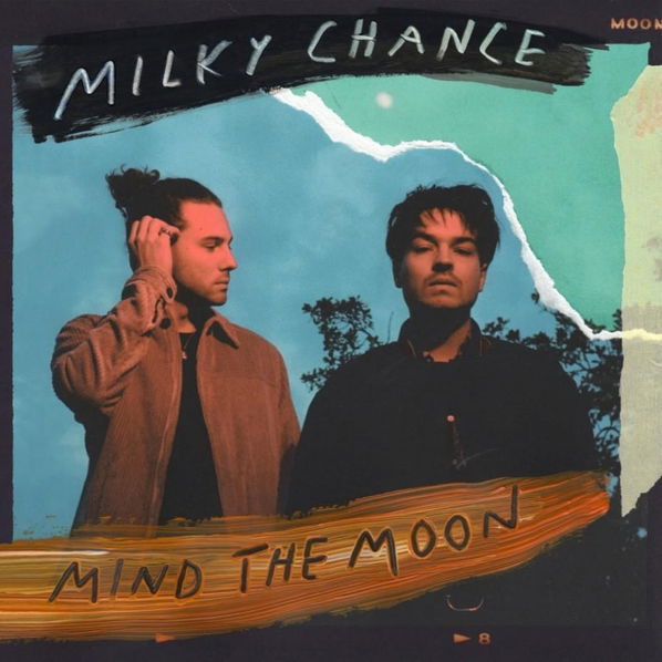 Milky Chance: Mind the Moon-602508124266