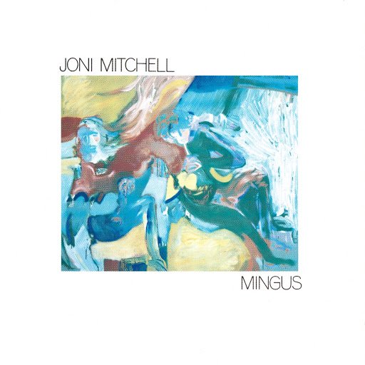 Mitchell Joni: Mingus-75596055727