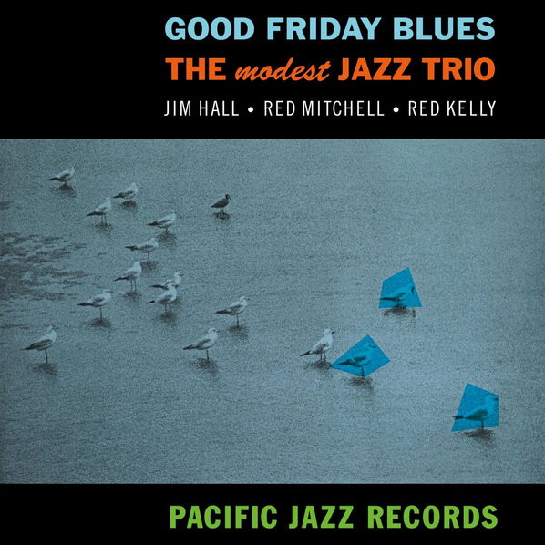 Modest Jazz Trio: Good Friday Blues (Remaster)-602448650498